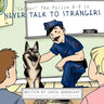 "Condor" The Police K-9 in: Never Talk to Strangers