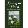Living in Flora: Healing through nature & flowers, prose & poetry