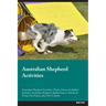 Australian Shepherd Activities Australian Shepherd Activities (Tricks, Games & Agility) Includes: Australian Shepherd Agility, Easy to Advanced Tricks
