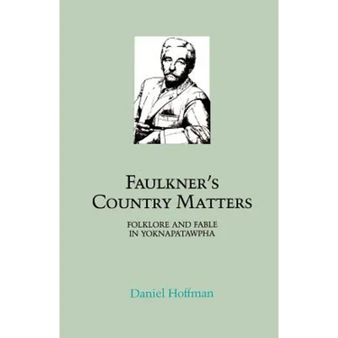 Faulkner's Country Matters: Folklore and Fable in Yoknapatawpha
