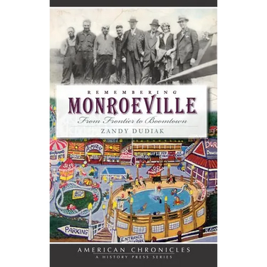 Remembering Monroeville: From Frontier to Boomtown