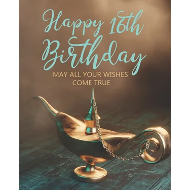 Happy 16th Birthday: May All Your Wishes Come True