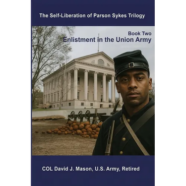 The Self-Liberation of Parson Sykes Enlistment in the Union Army