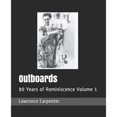 Outboards: 80 Years of Reminiscence Volume 1