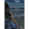 Like Moonlight at Low Tide: Sometimes the Current Is the Only Thing That Saves You