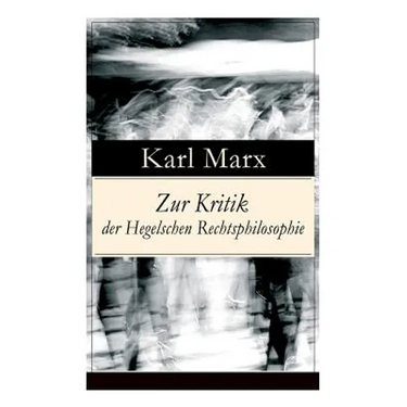 Zur Kritik der Hegelschen Rechtsphilosophie: Kritik der Religion (Opium des Volkes) und die Kritik der Politik (Das Handeln der Klasse des Proletariat