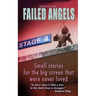 Failed Angels: Small stories for the big screen that were never loved