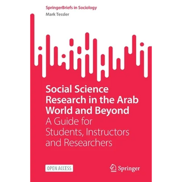 Social Science Research in the Arab World and Beyond: A Guide for Students, Instructors and Researchers