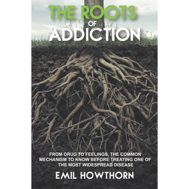 The Roots of Addiction: From Drug to Feelings, the Common Mechanism to know before treating one of the most widespread Disease