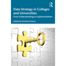 Data Strategy in Colleges and Universities: From Understanding to Implementation