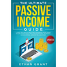 The Ultimate Passive Income Guide: Latest Reliable & Profitable Business Ideas, Make $ 10,000/Month with Affiliate Marketing, Blogging, Drop Shipping,