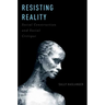 Resisting Reality: Social Construction and Social Critique