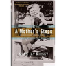A Mother's Steps: A Meditation on Silence