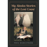 My Alaska: Stories of the Lost Coast