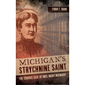 Michigan's Strychnine Saint: The Curious Case of Mrs. Mary McKnight