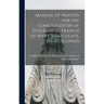 Manual of Prayers for the Congregation of Sisters of St. Francis of Mary Immaculate, Joliet, Illinois
