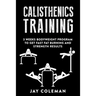 Calisthenics Training: 3 weeks Bodyweight Program to get Fast Fat Burning and Strength results