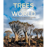 Trees of the World: A Celebration of the Beauty and Diversity of Species Across Continents
