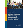 A Study Guide for Michael Chabon's "The Amazing Adventures of Kavalier & Clay"