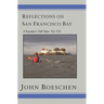 Reflections on San Francisco Bay: A Kayaker's Tall Tales Volume 7: A Kayaker's Tall Tales: