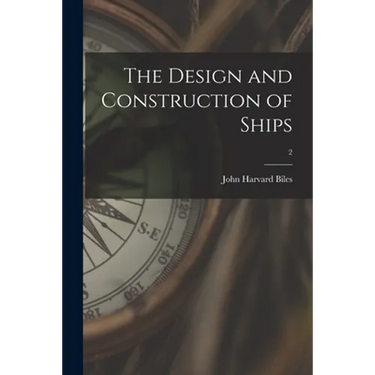 The Design and Construction of Ships; 2