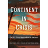 Continent in Crisis: The U.S. Civil War in North America