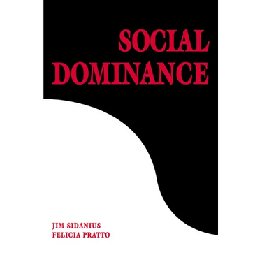 Social Dominance: An Intergroup Theory of Social Hierarchy and Oppression