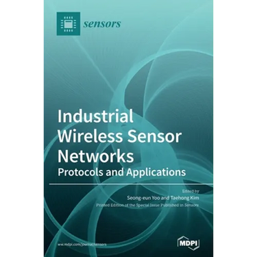 Industrial Wireless Sensor Networks: Protocols and Applications