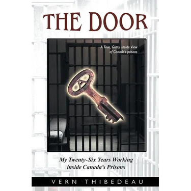 The Door: My Twenty-Six Years Working Inside Canada's Prisons