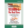 Vitamin C: The Real Story: The Remarkable and Controversial Healing Factor (16pt Large Print Edition)