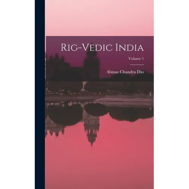 Rig-Vedic India; Volume 1