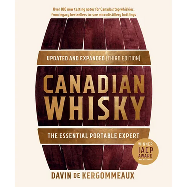 Canadian Whisky, Updated and Expanded (Third Edition): The Essential Portable Expert