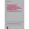 Confessional Lutheranism and German Theological Wissenschaft: Adolf Harleß, August Vilmar, and Johannes Christian Konrad Von Hofmann