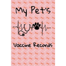 My Pet's Vaccine Records: Keep Track Of Annual and Semi-Annual Shots