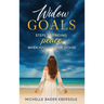 Widow Goals: Steps to Finding Peace When You Lose Your Spouse