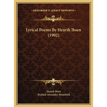 Lyrical Poems By Henrik Ibsen (1902)