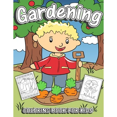 Gardening Coloring Book for Kids: Children's Fruit & Vegetable Garden Theme Coloring Pages for Preschool & Elementary Little Boys & Girls Ages 4-8
