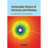 Mesoscopic Physics of Electrons and Photons