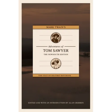 Mark Twain's Adventures of Tom Sawyer: The Newsouth Edition