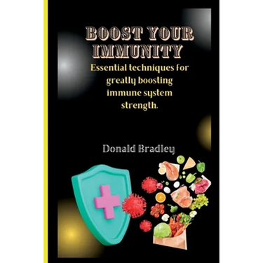 Boost Your Immunity: Essential techniques for greatly boosting immune system strength.