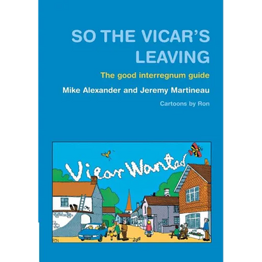 So the Vicar's Leaving: The Good Interregnum Guide