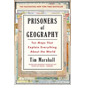Prisoners of Geography: Ten Maps That Explain Everything about the World