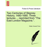 Two Centuries of Stepney History, 1480-1680. Three Lectures ... Reprinted from the East London Magazine..