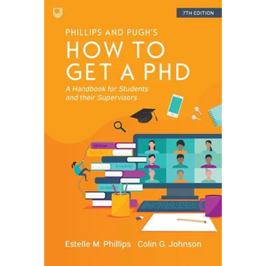 How to Get a PhD: A Handbook for Students and their Supervisors