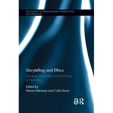 Storytelling and Ethics: Literature, Visual Arts and the Power of Narrative