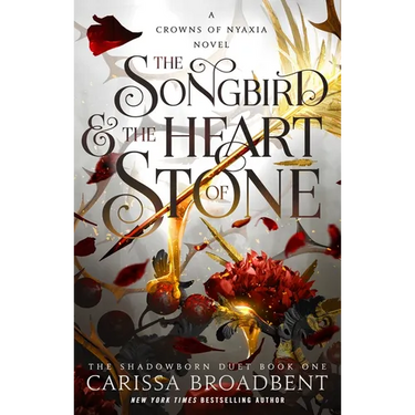 The Songbird & the Heart of Stone: Book 1 of the Shadowborn Duet