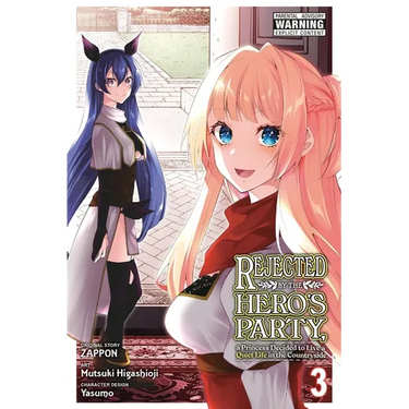 Rejected by the Hero's Party, a Princess Decided to Live a Quiet Life in the Countryside, Vol. 3