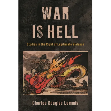 War Is Hell: Studies in the Right of Legitimate Violence