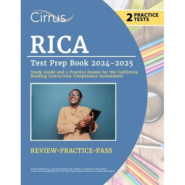 RICA Test Prep Book 2024-2025: Study Guide and 2 Practice Exams for the California Reading Instruction Competence Assessment