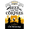 Beer For My Corpses - A Misplaced Adventures Novel